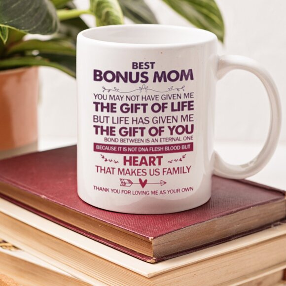 Funny 11oz White Mug for Bonus Mom - You May Not Have Given Me - Picture 3 of 4